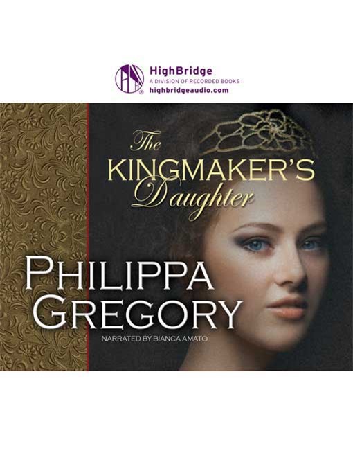 Title details for The Kingmaker's Daughter by Philippa Gregory - Available